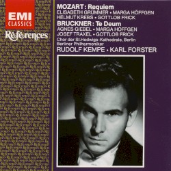 Mozart: Requiem / Bruckner: Te Deum by Mozart ,   Bruckner ;   Chor der St. Hedwigs‐Kathedrale Berlin ,   Berliner Philharmoniker ,   Rudolf Kempe ,   Karl Forster