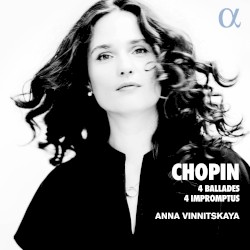 4 Ballades / 4 Impromptus by Chopin ;   Anna Vinnitskaya
