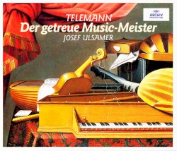 Der getreue Music-Meister by Georg Philipp Telemann ;   Josef Ulsamer