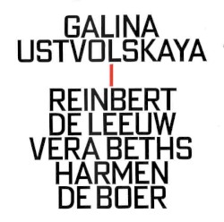 Galina Ustvolskaya 1 by Galina Ustvolskaya ;   Reinbert de Leeuw ,   Vera Beths ,   Harmen de Boer