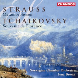 Strauss: Metamorphosen / Tchaikovsky: Souvenir de Florence by Strauss ,   Tchaikovsky ;   Norwegian Chamber Orchestra ,   Iona Brown