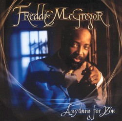 Anything for You by Freddie McGregor