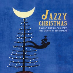 Jazzy Christmas by Paolo Fresu  feat.   Daniele Di Bonaventura