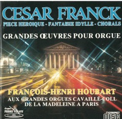 Grandes Oeuvres Pour Orgue by Cesar Franck ,   François-Henri Houbart