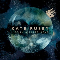 Life in a Paper Boat by Kate Rusby