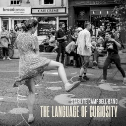 The Language of Curiosity by Starlite Campbell Band