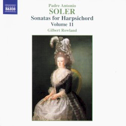 Sonatas for Harpsichord, Volume 11 by Padre Antonio Soler ;   Gilbert Rowland