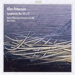 Symphonies nos. 10 & 11 by Allan Pettersson ;   Radio-Philharmonie Hannover des NDR ,   Alun Francis