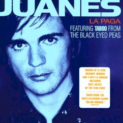 La paga by Juanes  featuring   Taboo from The Black Eyed Peas