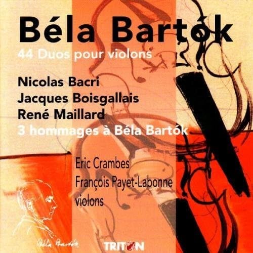 Bartók: 44 Duos for Violin / Bacri / Boisgallais / Maillard: 3 Hommages à Béla Bartók