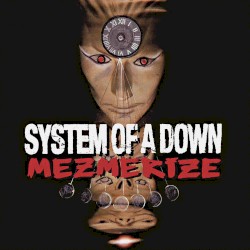 Mezmerize by System of a Down