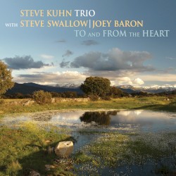 To and From the Heart by Steve Kuhn Trio  with   Steve Swallow  |   Joey Baron