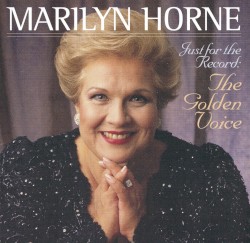 Just for the Record: The Golden Voice by Marilyn Horne
