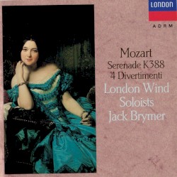 Serenade K388 / 4 Divertimenti by Mozart ;   London Wind Soloists ,   Jack Brymer