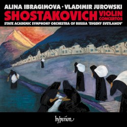 Violin Concertos by Shostakovich ;   Alina Ibragimova ,   State Academic Symphony Orchestra of Russia “Evgeny Svetlanov” ,   Vladimir Jurowski