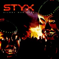 Kilroy Was Here by Styx