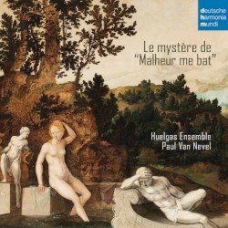 Le mystère de “Malheur me bat” by Huelgas Ensemble ,   Paul Van Nevel