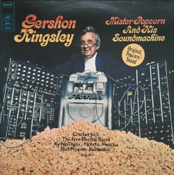 Mister Popcorn And His Soundmachine by Gershon Kingsley