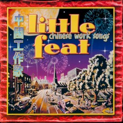 Chinese Work Songs by Little Feat