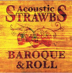 Acoustic Strawbs - Baroque & Roll by Strawbs