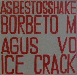 Asbestos Shake by Borbetomagus  &   Voice Crack