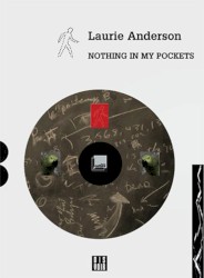 Nothing in My Pockets: Secret Diary by Laurie Anderson