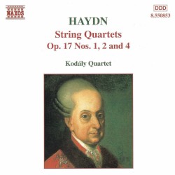 String Quartets: Op. 17, nos. 1, 2 and 4 by Joseph Haydn ;   Kodály Quartet
