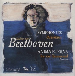 Symphonies / Ouvertures by Ludwig van Beethoven ;   Anima Eterna ,   Jos van Immerseel