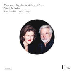 Masques – Sonatas for Violin and Piano by Sergei Prokofiev ;   Elsa Grether ,   David Lively