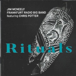 Rituals by Jim McNeely  &   Frankfurt Radio Big Band  feat.   Chris Potter
