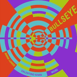 Bullseye by Anna Lunoe ,   Valentino Khan , &   Wuki