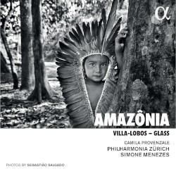 Amazônia by Villa‐Lobos ,   Glass ;   Camila Provenzale ,   Philharmonia Zürich ,   Simone Menezes