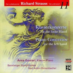 The Unknown Richard Strauss, Vol. 11: Piano Concertos for the Left Hand by Richard Strauss ;   Anna Gourari ,   Bamberger Symphoniker ,   Karl Anton Rickenbacher