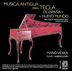 Música Antigua para Tecla de España y el Nuevo Mundo by Mario Videla