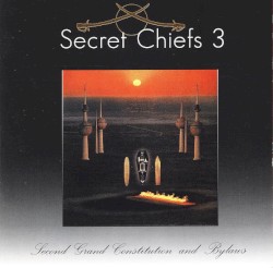 Second Grand Constitution and Bylaws: Hurqalya by Secret Chiefs 3