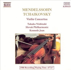 Violin Concertos by Mendelssohn ,   Tchaikovsky ;   Takako Nishizaki ,   Slovak Philharmonic ,   Kenneth Jean