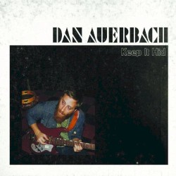 Keep It Hid by Dan Auerbach