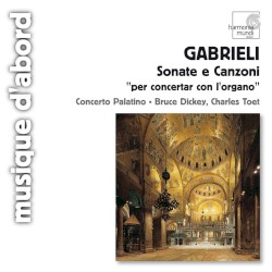 Sonata e Canzoni "per concertar con l'organo" by Gabrieli ;   Concerto Palatino ;   Bruce Dickey ;   Charles Toet