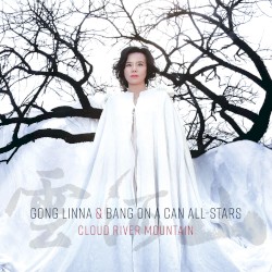 Cloud River Mountain by Gong Linna  &   Bang on a Can All-Stars