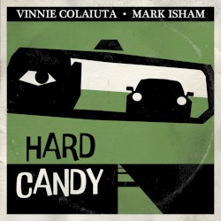 Hard Candy by Vinnie Colaiuta ,   Mark Isham