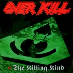 The Killing Kind by Overkill