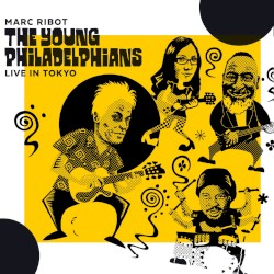 Live In Tokyo by Marc Ribot & The Young Philadelphians