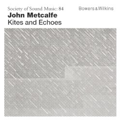 Kites and Echoes by John Metcalfe