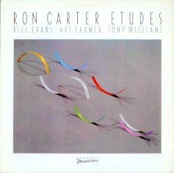 Etudes by Ron Carter ,   Bill Evans ,   Art Farmer ,   Tony Williams