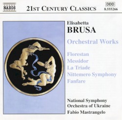 Orchestral Works, Volume 1 by Elisabetta Brusa ;   National Symphony Orchestra of Ukraine ,   Fabio Mastrangelo