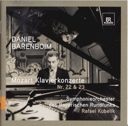 Klavierkonzerte Nr. 22 & 23 by Mozart ;   Daniel Barenboim ,   Symphonieorchester des Bayerischen Rundfunks ,   Rafael Kubelík