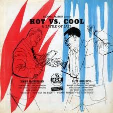Hot Vs. Cool (A Battle of Jazz) by Jimmy McPartland  and   The Dixieland Stars  /   Dizzy Gillespie  and   The Birdland Stars