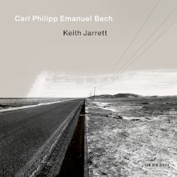 Carl Philipp Emanuel Bach by Carl Philipp Emanuel Bach ;   Keith Jarrett
