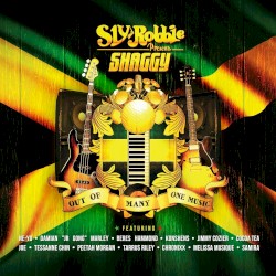 Out of Many One Music by Sly & Robbie  presents   Shaggy