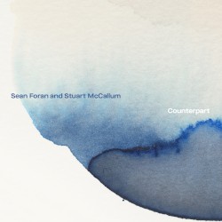 Counterpart by Sean Foran  &   Stuart McCallum